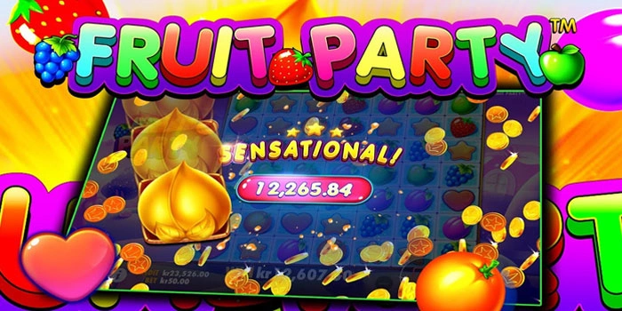 Cara Mudah Ledakkan Jackpot di Slot Fruit Party