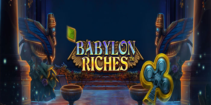 Teknik Bermain Aman dan Cuan di Slot Babylon Riches