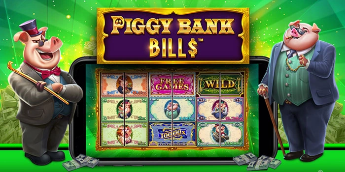 Trik Jitu Menang Besar Slot Piggy Bank Bills Terbukti